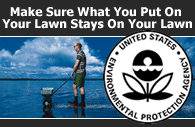 Make Sure What You Put On Your Lawn Stays On Your Lawn