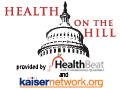 Health on the Hill from kaisernetwork.org and CQ