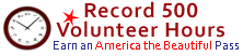 Record 500 Volunteer Hrs, Earn an America the beautiful Pass