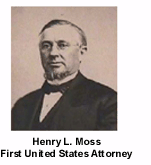 picture of Henry L. Moss, first United States Attorney