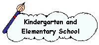 Kindergarten and Elementary
