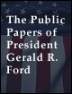 The Public Papers of President Gerald R. Ford