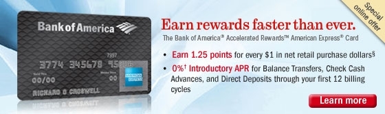 Earn rewards faster than ever. The Bank of America® Accelerated Rewards™ American Express® Card. Learn more