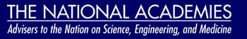 The National Academies: Advisers to the Nation on Science, Engineering, and Medicine