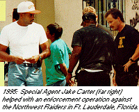 photo - 1995: Special Agent Jake Carter helped with an enforcement operation against the Northwest Raiders in Ft. Lauderdale, FL.