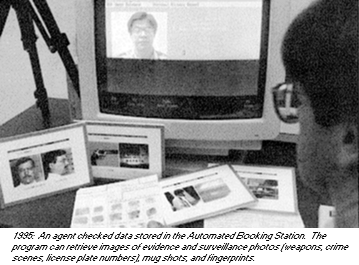 photo - 1995: An agent checked data stored in the Automated Booking Station.  The program can retrieve images of evidence and surveillance photos, mug shots, and fingerprints.