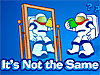 An astronaut in a space suit looks in a large mirror as question marks float around his head near the words It's Not the Same