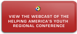 Watch the Webcast of the Helping America's Youth Regional Conference in Portland, Oregon.