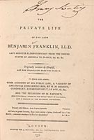 The Private Life of the Late Benjamin Franklin, LL.D. Late Minister Plenipotentiary from the United States of America to France, &c.