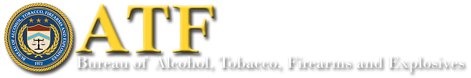 ATF - Bureau of Alcohol, Tobacco, Firearms and Explosives