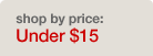Shop by Price Under 15 dollars