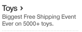 Toys. Biggest Free Shipping Event Ever on 5000+ toys.