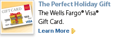 The Perfect Holiday Gift. The Wells Fargo Visa Gift Card. Click Here to Learn More.