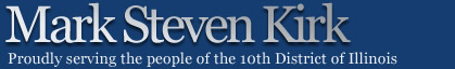 Mark Steven Kirk - Proudly serving the people of the 10th district of Illinois