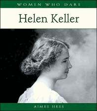 Women Who Dare: Helen Keller