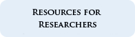 Resources for Researchers