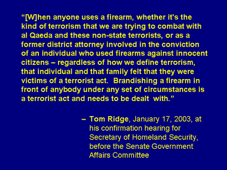 Quote from Tom Ridge, January 17, 2003 at his confirmation hearing for Secretary of Homland Security before the Senate Goivernment Affairs Committee