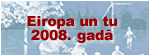 Eiropa un tu 2008. gadā