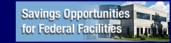 Savings Opportunities for Federal Facilities