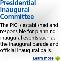 Presidential Inaugural Committee, which is responsible for the inaugural parade and inaugural balls