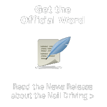 Get the official word: read the news release about the Nail Driving
