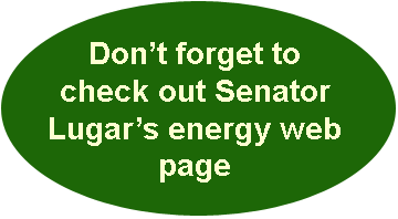 Don't forget to check out Senator Lugar's energy  web page
