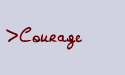 Courage