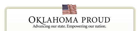 Oklahoma Proud. Advancing Our State. Empowering Our 
                                   Nation.