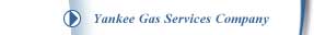 Expanding Connecticut's Energy Options.  Yankee Gas Services Company