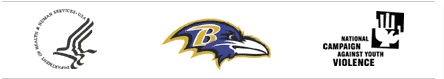 Graphic of  the DHHS eagle logo, the Baltimore Ravens color logo and the National Campaign Against Youth Violence logo.