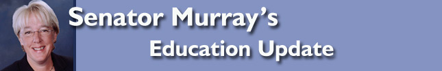 Senator Murray's Education Update 