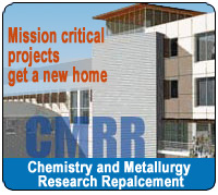 Chemistry and Metallurgy Research Replacement (CMRR) Project will relocate several mission critical projects—analytical chemistry, materials characterization, and actinide research and development capabilities—to a newer facility.