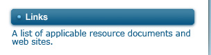 Links - A list of applicable resource documents and web sites.
