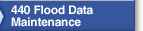 440 Flood Data Maintenance