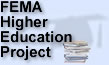 FEMA's Higher Education Project Home