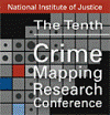 National Institute of Justice The Tenth Crime Mapping Research Conference