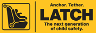 Icon for LATCH reads: Anchor. Tether. LATCH The next generation of child safety.