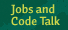 Jobs and Code Talk