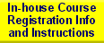 In-house Course Registration Info and Instructions