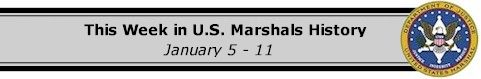 This Week in U.S. Marshals History