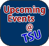 Upcoming Events at TSU!
