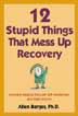 12 Stupid Things That Mess Up Recovery by Allen Berger
