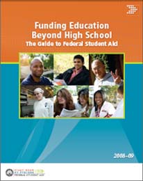 Funding Education Beyond High School: A Guide to Federal Student Aid 2008-09
