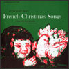 French Christmas Songs: Chants de Noël