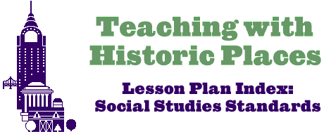 Teaching with Historic Places logo--Lesson Plan Index--Social Studies Standards
