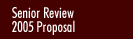 Senior Review 2005 Proposal