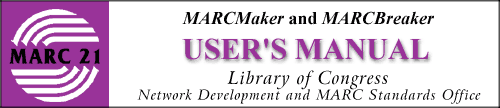 MARCMaker and MARCBreaker User's Guide