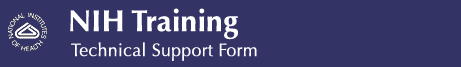 National Institutes of Health, Training Technical Support Form