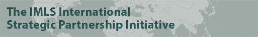 The IMLS International Strategic Partnership Initiative