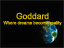 Goddard: Where Dreams Become Reality